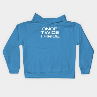 Once Twice Thrice Kids Hoodie